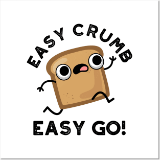 Easy Crumb Easy Go Cute Bread Pun Posters and Art